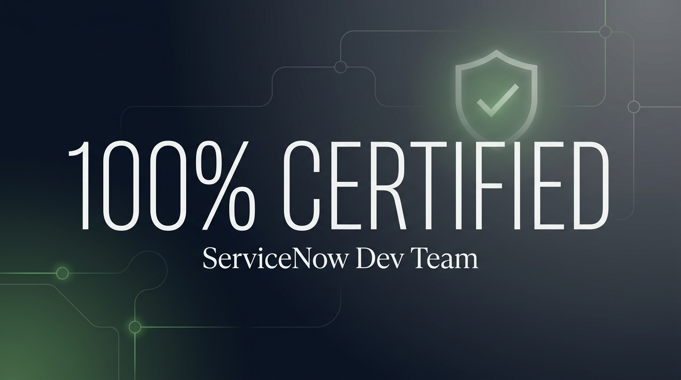100% Certified: Our ServiceNow Dev Team Hits a Milestone